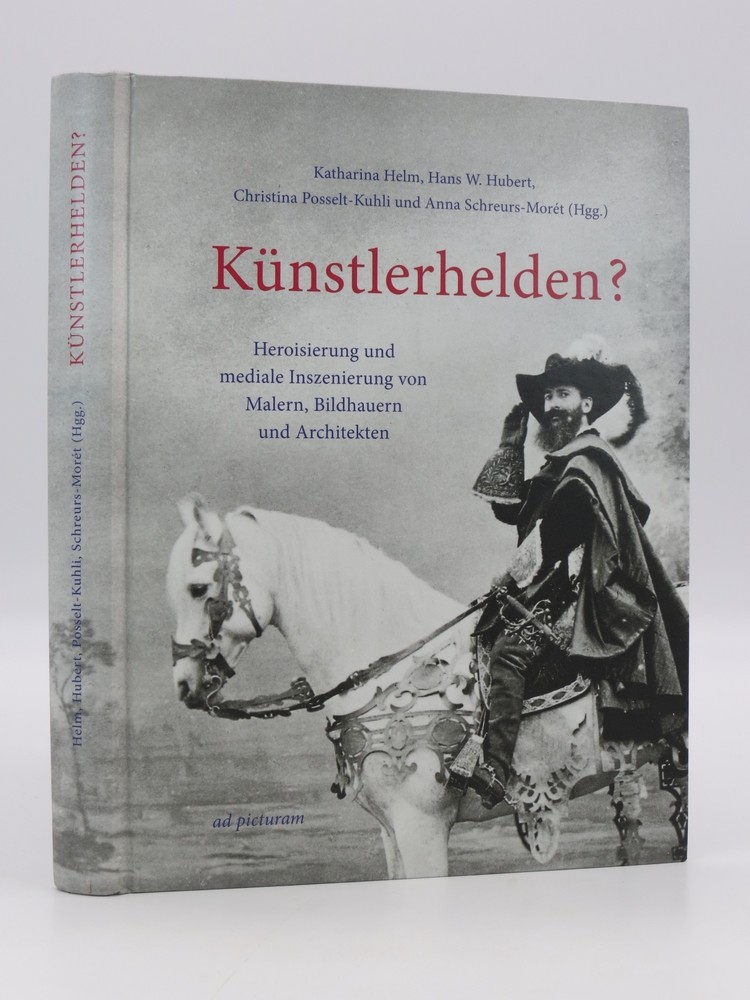 KNSTLERHELDEN Heroisierung und mediale Inszenierung von Malern, Bildhauern und Architekten