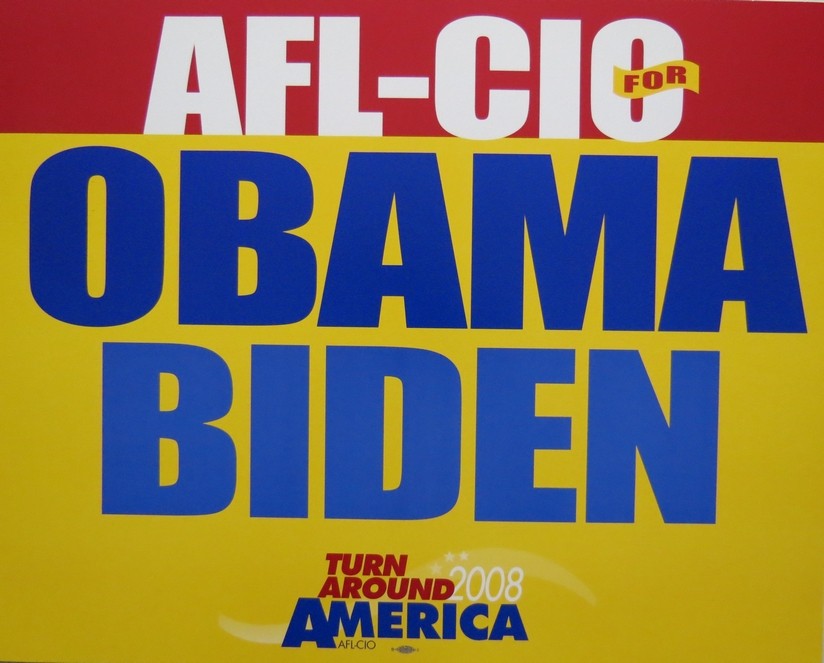 AFL-CIO FOR BARACK OBAMA BIDEN 2008 PRESIDENTIAL CAMPAIGN SIGN POSTER 21