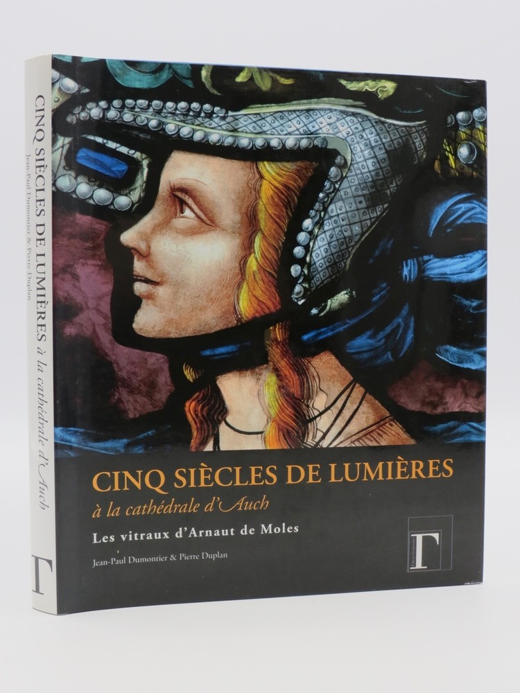 Image for CINQ SICLES DE LUMIRES LA CATHDRALE D'AUCH - LES VITRAUX D'ARNAUT DE MOLES CINQ SICLES DE LUMIRES LA CATHDRALE D'AUCH - LES VITRAUX D'ARNAUT DE MOLES