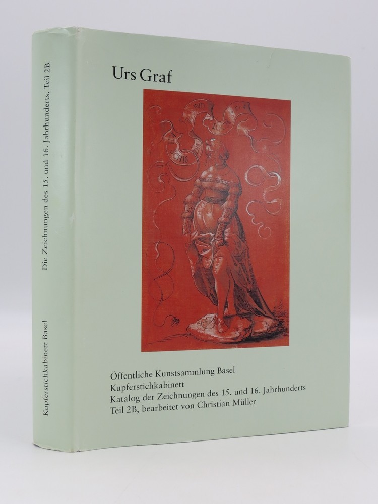 KATALOG DER ZEICHNUNGEN DES 15. UND 16. JAHRHUNDERTS IM KUPFERSTICHKABINATT BASEL Teil 2b: Die Zeichnungen Von Urs Graf