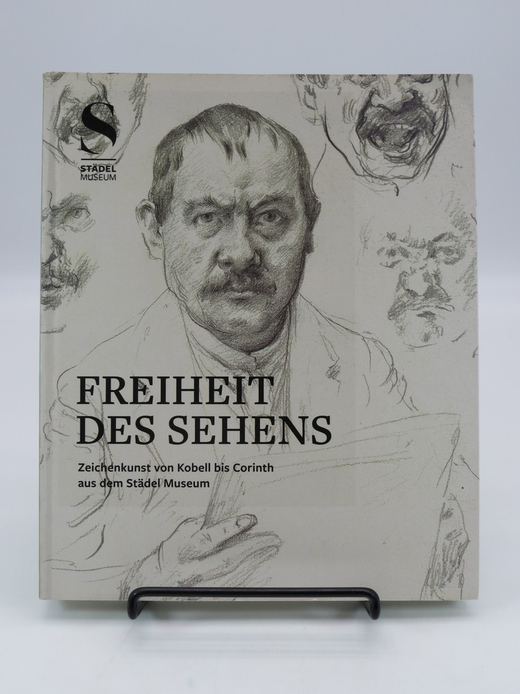 FREIHEIT DES SEHENS. ZEICHENKUNST VON KOBELL BIS CORINTH AUS STDEL MUSEUM. BEARBEITER VON MARIANNE VON MANSTEIN. AUSSTELLUNG IM STDEL MUSEUM, FRANKFURT 2012.