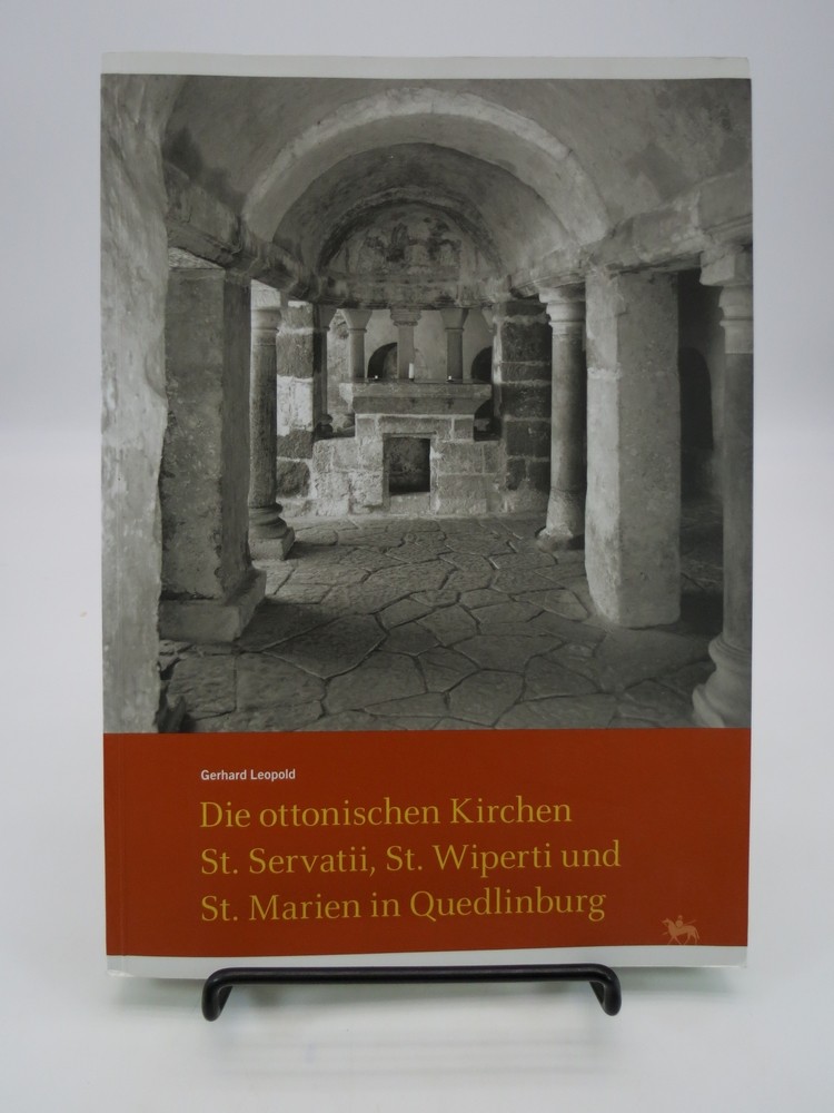 Image for DIE OTTONISCHEN KIRCHEN ST. SERVATI, ST. WIPERTI UND ST. MARIEN IN QUEDLINBURG DIE OTTONISCHEN KIRCHEN ST. SERVATI, ST. WIPERTI UND ST. MARIEN IN QUEDLINBURG