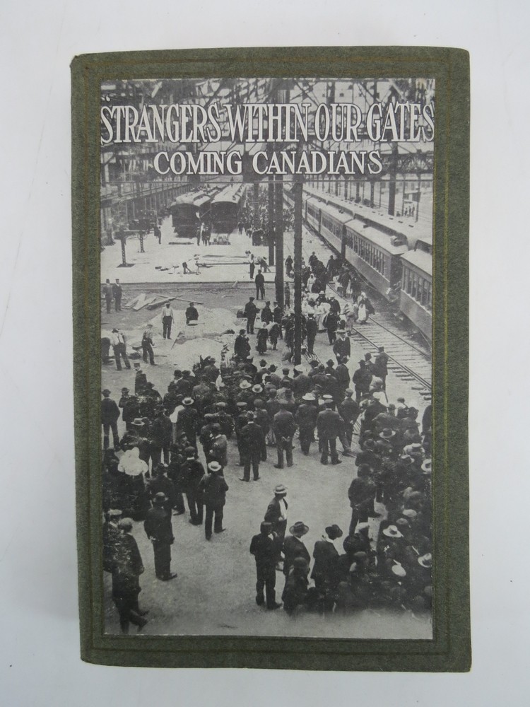 STRANGERS WITHIN OUR GATES OR COMING CANADIANS