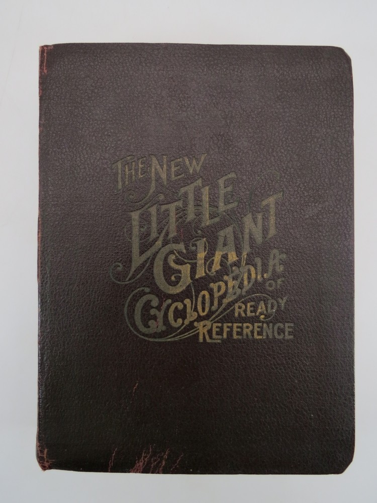 THE NEW LITTLE GIANT ENCYCLOPEDIA AND TREASURY OF READY REFERENCE; Edition of 1906