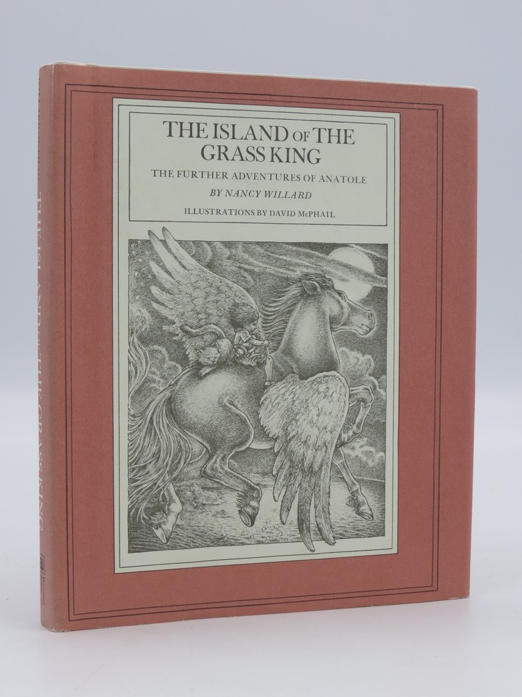 THE ISLAND OF THE GRASS KING; The Further Adventures of Anatole (DJ Protected by a Brand New, Clear, Acid-Free Mylar Cover)