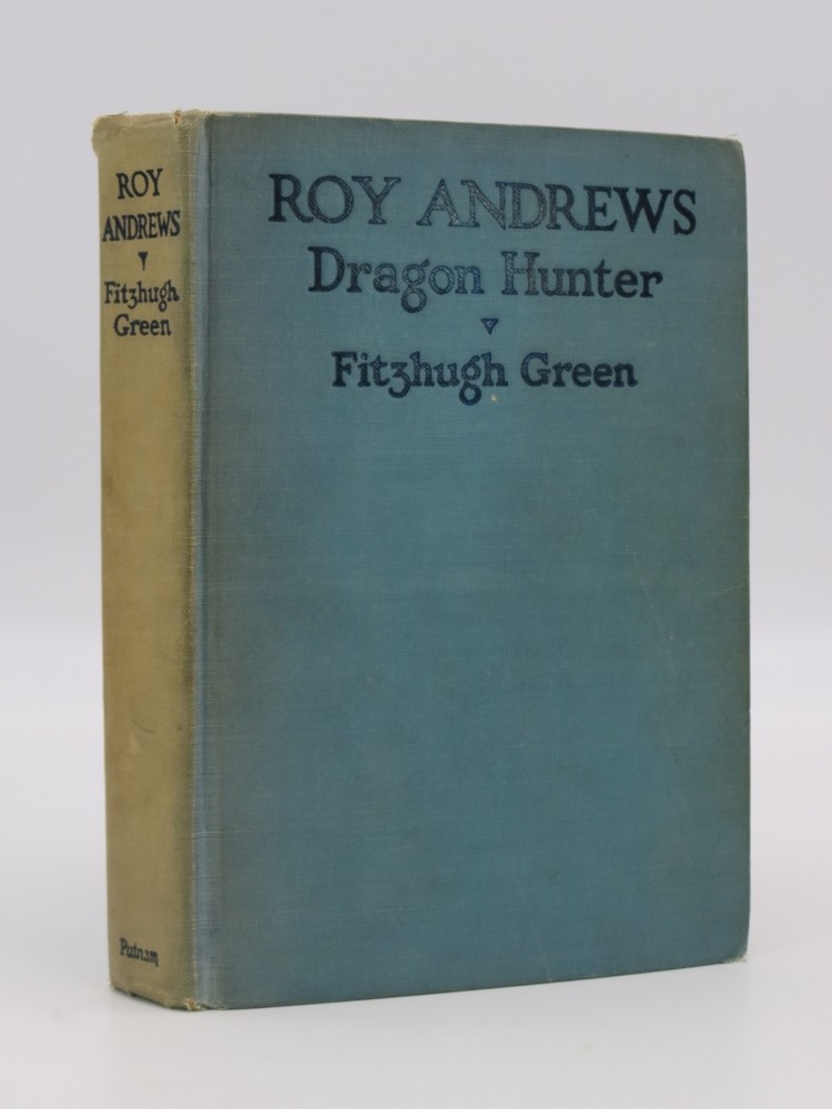 ROY CHAPMAN ANDREWS Dragon Hunter