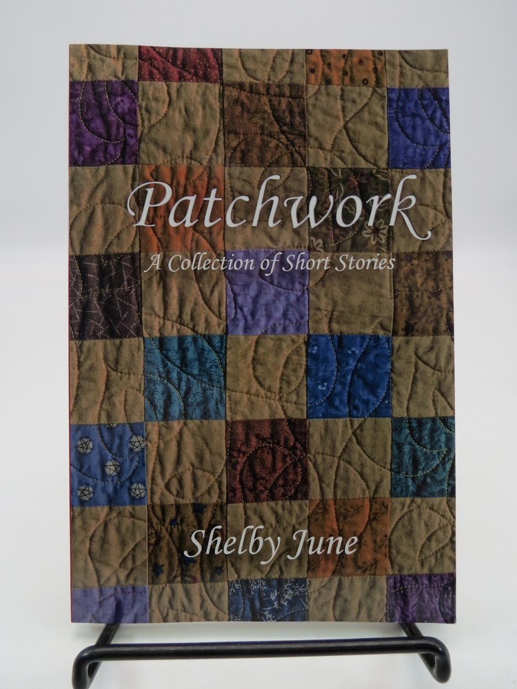 PATCHWORK: A COLLECTION OF SHORT STORIES