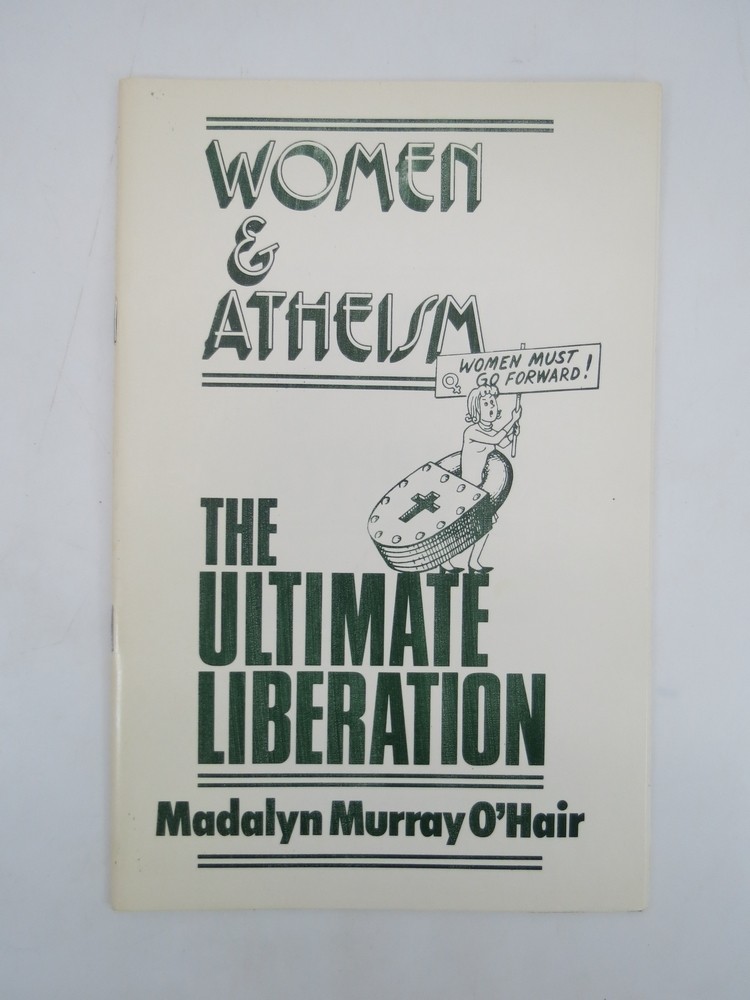 WOMEN & ATHEISM; The Ultimate Liberation