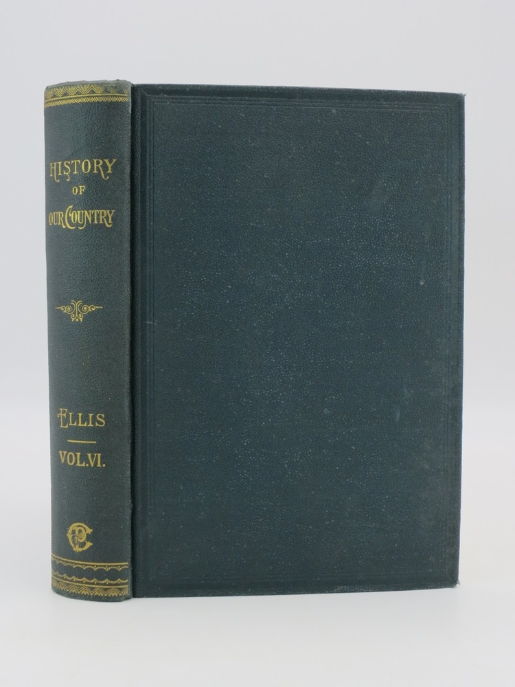 THE HISTORY OF OUR COUNTRY (VOLUME VI ONLY) ; From the Discovery of America to the Present Time