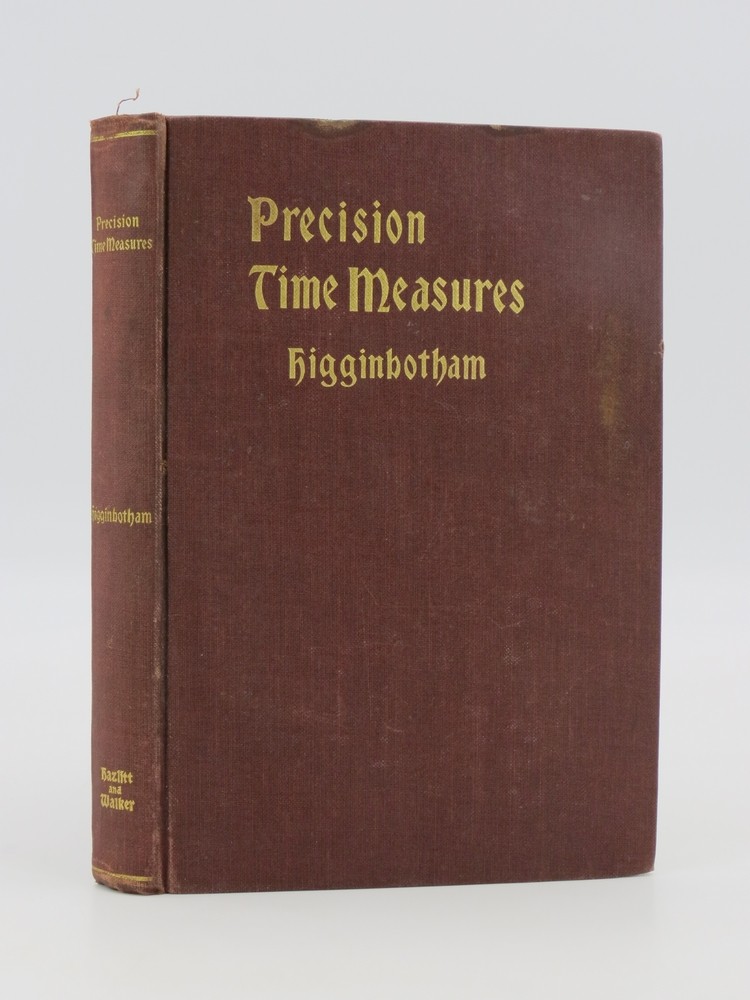 PRECISION TIME MEASURES; Their Construction and Repair