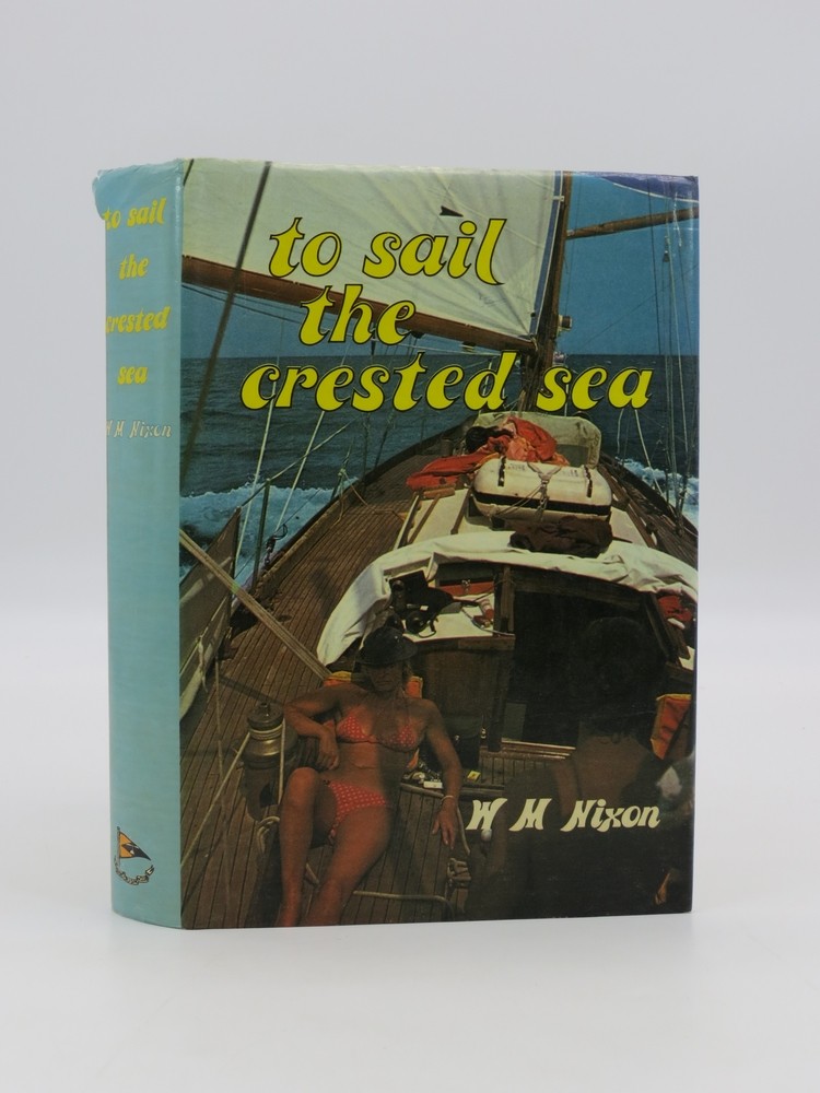TO SAIL THE CRESTED SEA The Story of Irish Cruising and the First Fifty Years of the Irish Cruising Club