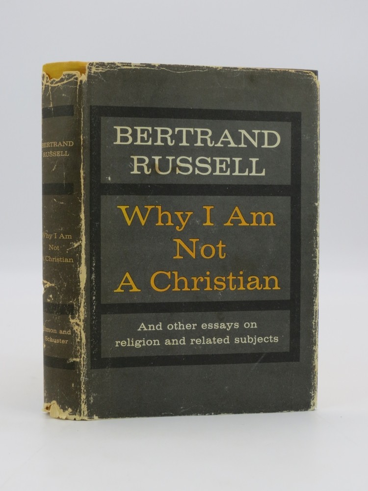 WHY I AM NOT A CHRISTIAN And Other Essays on Religion and Related Subjects