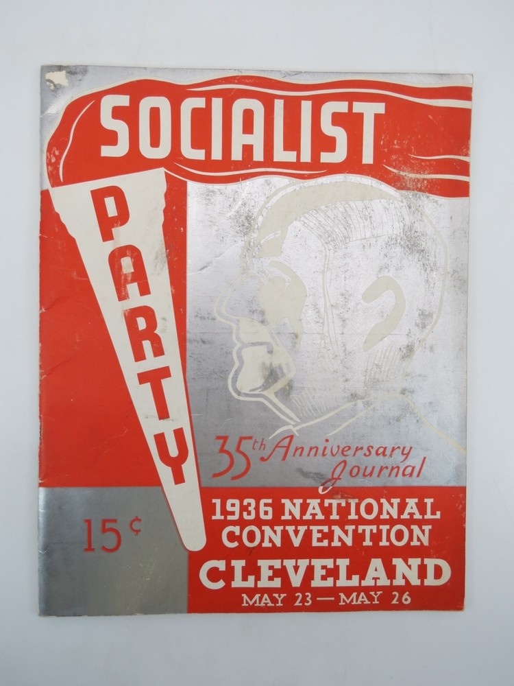 SOCIALIST PARTY OF THE UNITED STATES OF AMERICA; Thirty-Fifth Anniversary Journal Issued on the Occasion of the Nineteenth Convention May 23-26, 1936