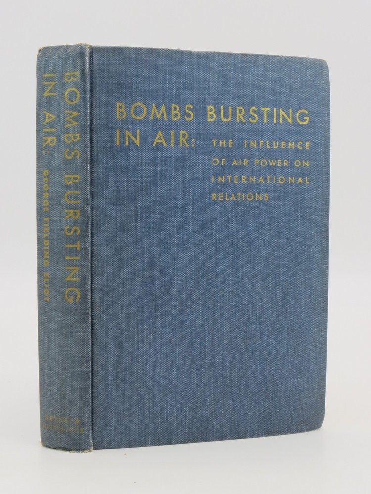 BOMBS BURSTING IN AIR; The Influence of Air Power on International Relations
