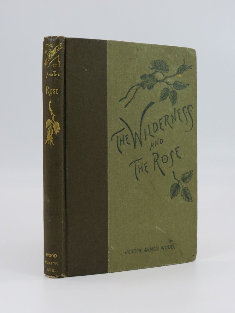 THE WILDERNESS AND THE ROSE; A Story of Michigan