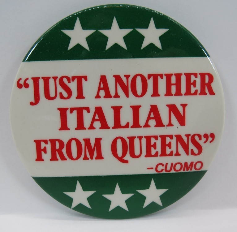 ANDREW CUOMO JUST ANOTHER ITALIAN FROM QUEENS CAMPAIGN BUTTON 3