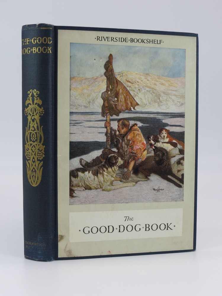 THE GOOD DOG BOOK; About Rab, Patrasche, Stickeen, Scally, Barry, and Other Dogs