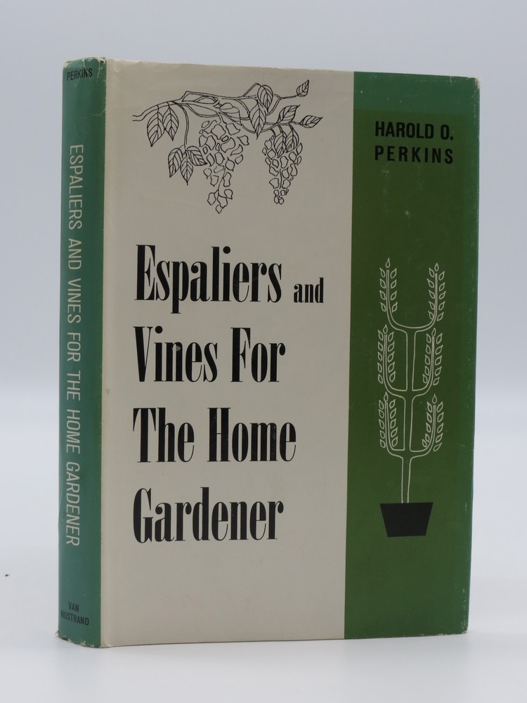 ESPALIERS AND VINES FOR THE HOME GARDENER