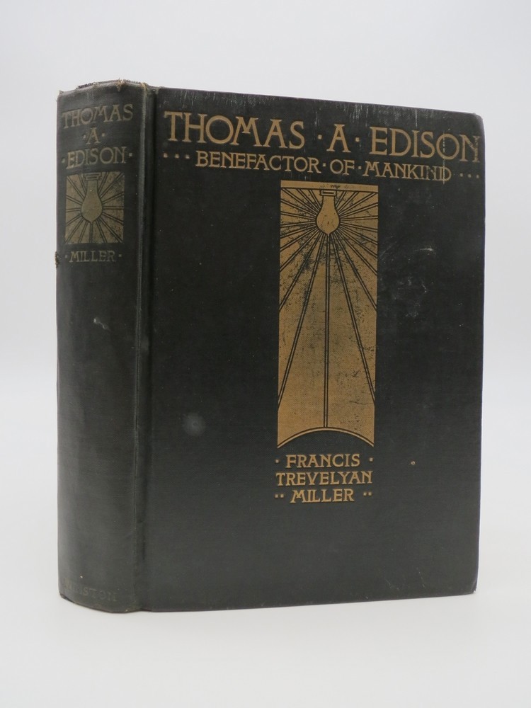 THOMAS A. EDISON, BENEFACTOR OF MANKIND; The Romantic Life Story of the World's Greatest Inventor