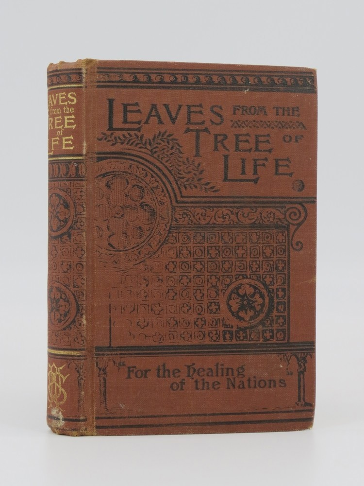 LEAVES FROM THE TREE OF LIFE; A Verse of Scripture, with Words of Comment or Illustration, for Every Day in the Year