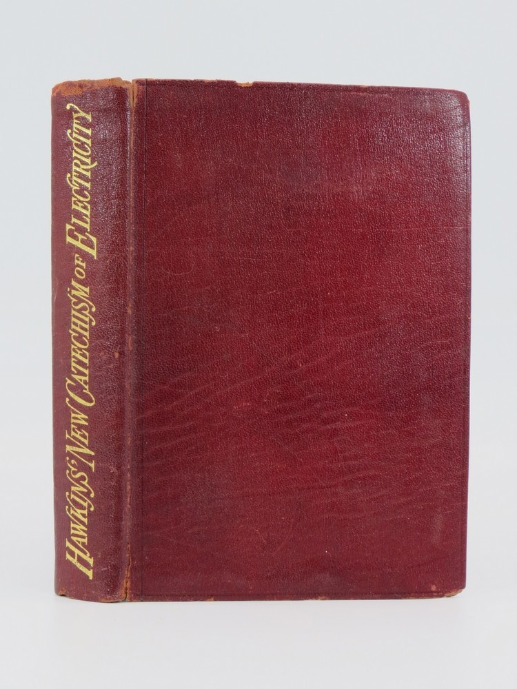 NEW CATECHISM OF ELECTRICITY; A Practical Treatise