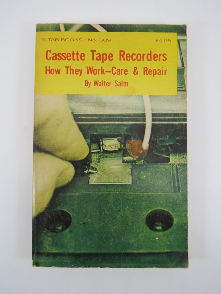 CASSETTE TAPE RECORDERS; How They Work - Care & Repair