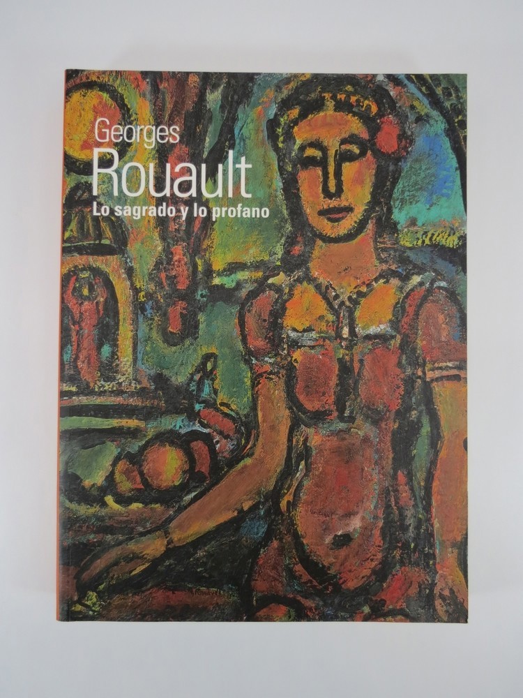 GEORGES ROUAULT; Lo Sagrado Y Lo Profano