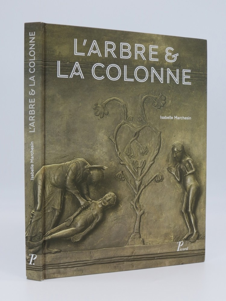 Image for L'ARBRE ET LA COLONNE; La Porte De Bronze D'Hildesheim L'ARBRE ET LA COLONNE; La Porte De Bronze D'Hildesheim