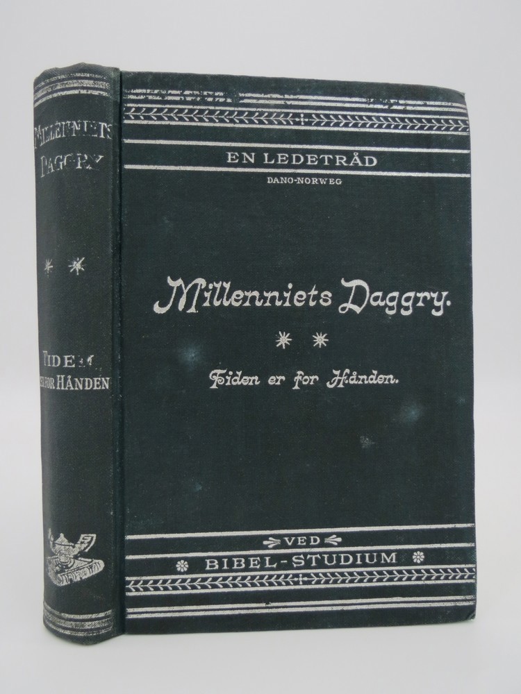 MILLENNIETS DAGGRY. FIDEN ER FOR HANDEN.; (Danish Version of the Dawn of the Millenium. the Time is At Hand. from Studies in the Scriptures )