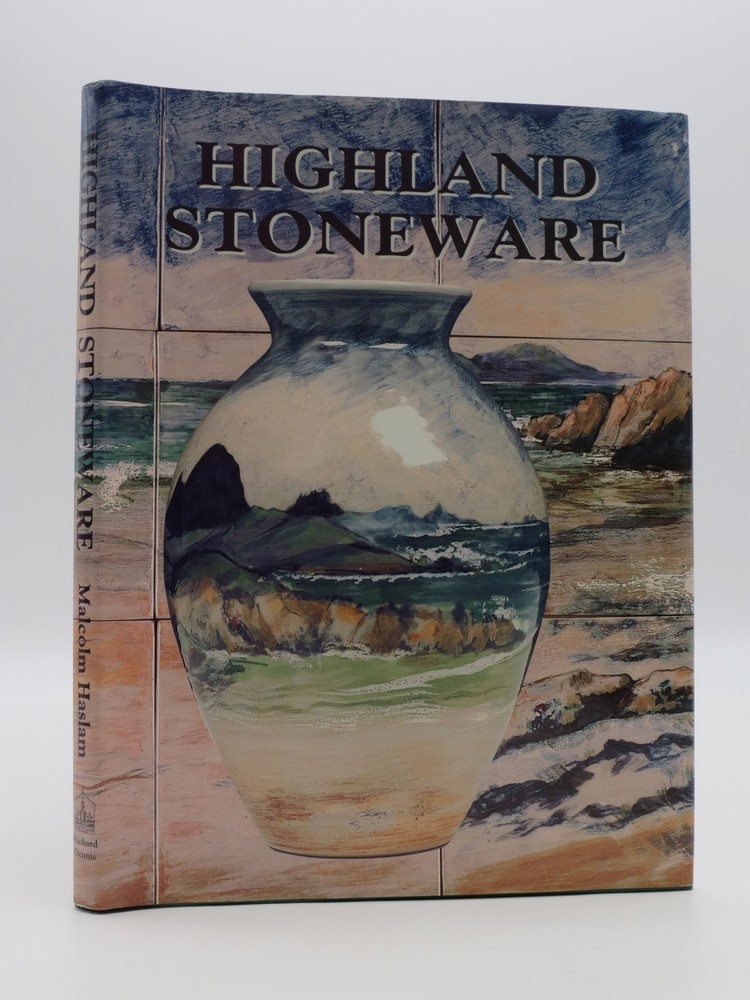 HIGHLAND STONEWARE; The First Twenty Five Years of a Scottish Pottery