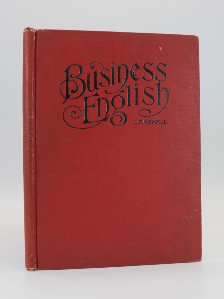 BUSINESS ENGLISH; A Course in Practical Grammar and Business Correspondence for Commercial Schools