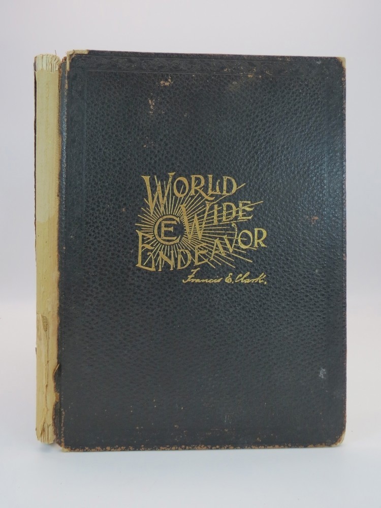WORLD WIDE ENDEAVOR (SALESMAN'S SAMPLE) ; The Story of the Young People's Society of Christian Endeavor from the Beginning in all Lands