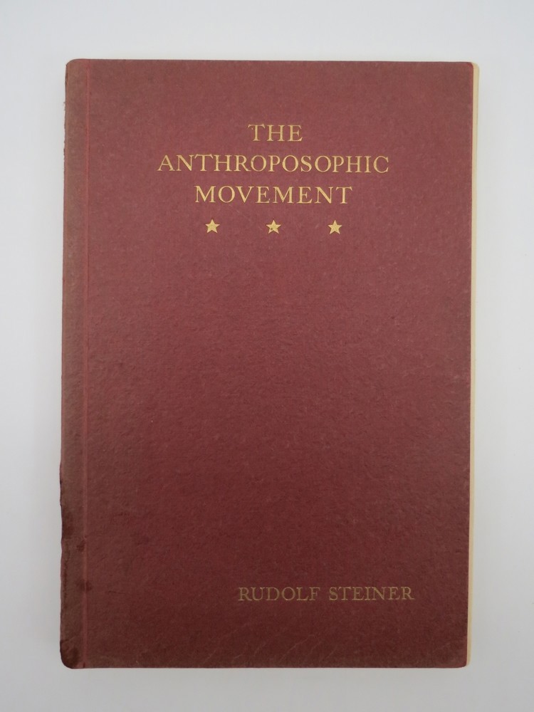 THE ANTHROPOSOPHIC MOVEMENT; Its History and Life-Conditions in Relation to the Anthroposophical Society