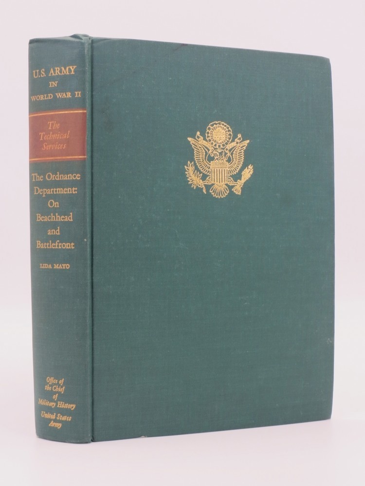 THE ORDNANCE DEPARTMENT: ON BEACHHEAD AND BATTLEFRONT; The United States Army in World War II