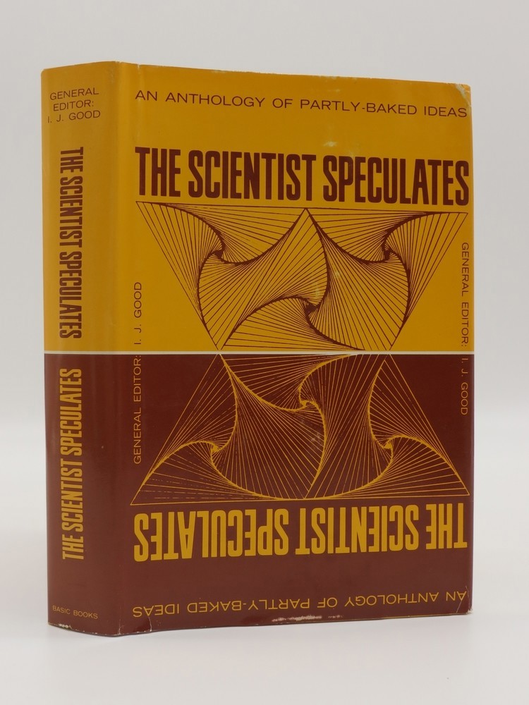 THE SCIENTIST SPECULATES; An Anthology of Partly-Baked Ideas