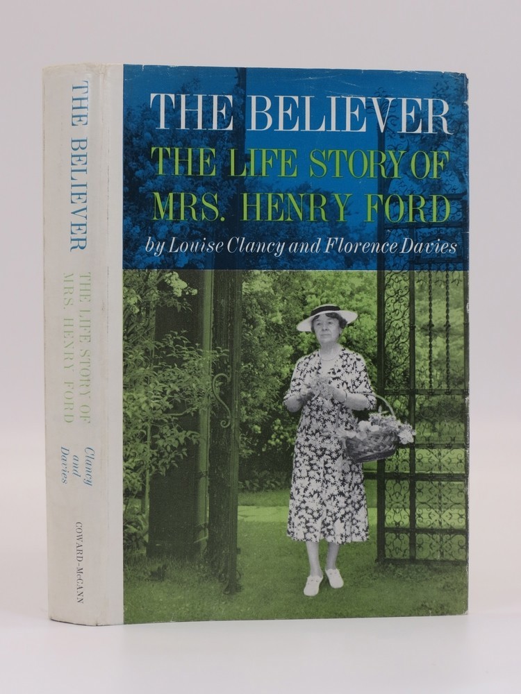 THE BELIEVER; The Life Story of Mrs. Henry Ford