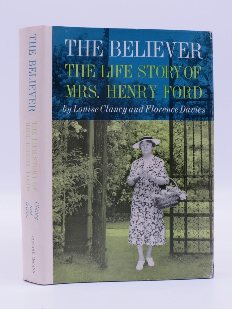 THE BELIEVER; The Life Story of Mrs. Henry Ford