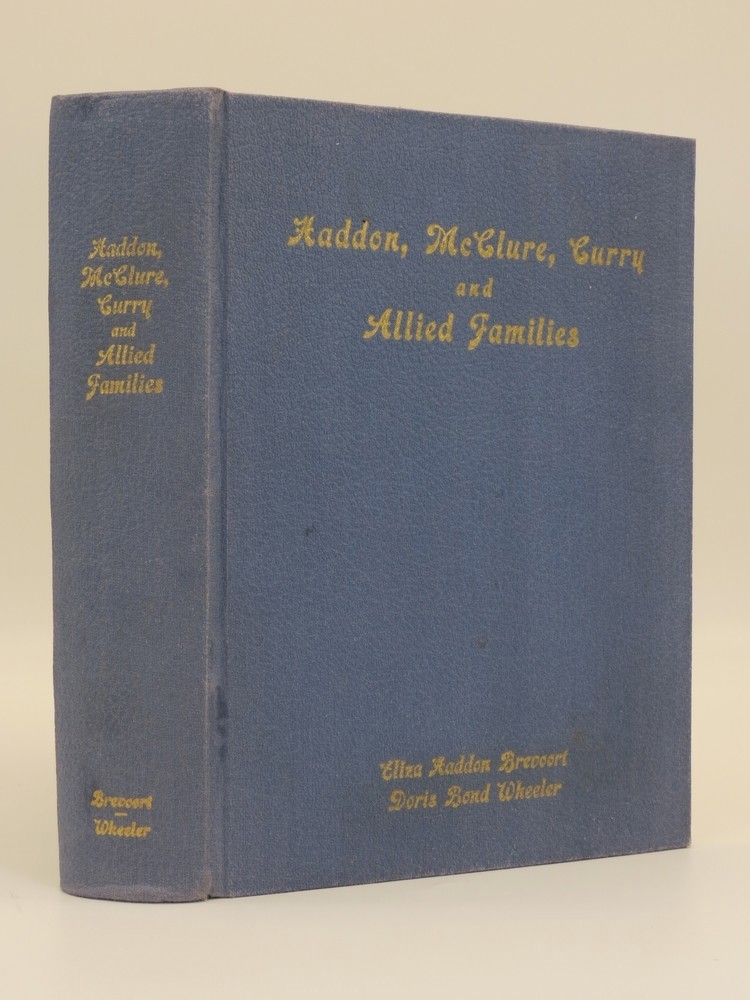 OUR HADDON, MCCLURE, CURRY AND ALLIED FAMILIES (GENEALOGY)