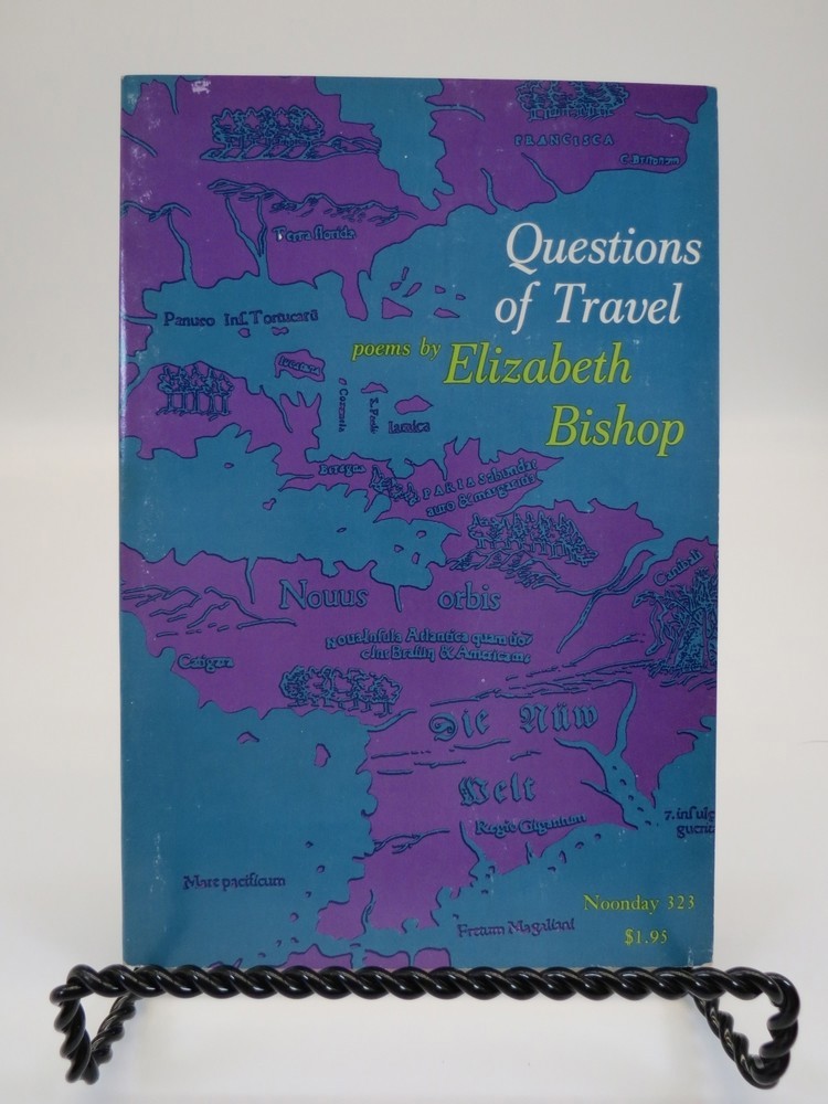 QUESTIONS OF TRAVEL; Poems by Elizabeth Bishop
