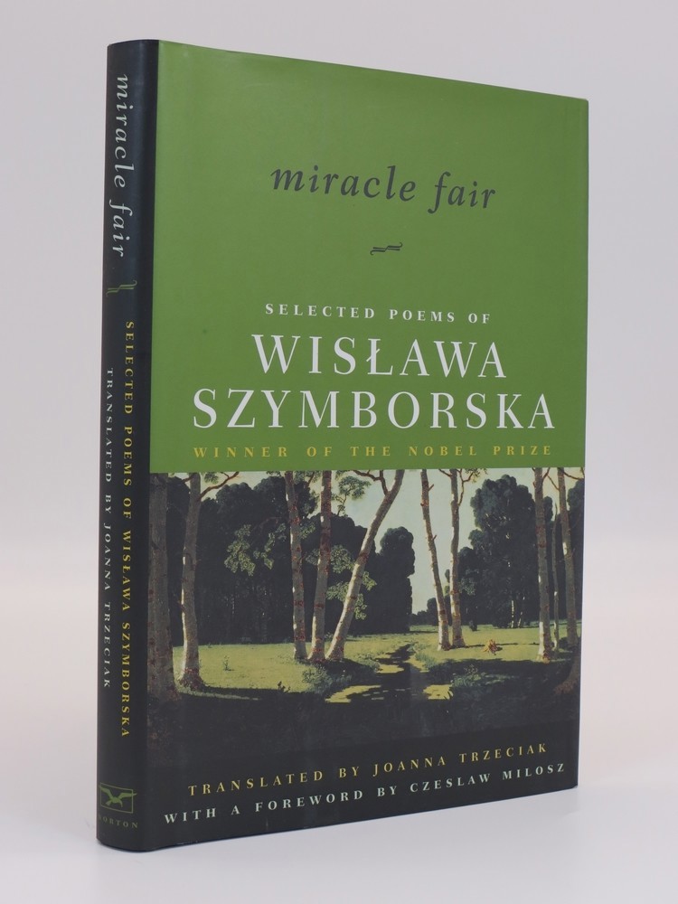MIRACLE FAIR; Selected Poems of Wislawa Szymborska