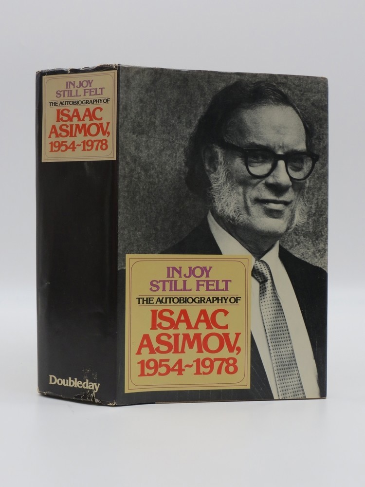 IN JOY STILL FELT; The Autobiography of Isaac Asimov 1954-1978