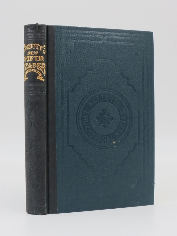 MCGUFFEY'S NEW FIFTH ECLECTIC READER (FACSIMILE EDITION) ; Selected and Original Exercises for Schools