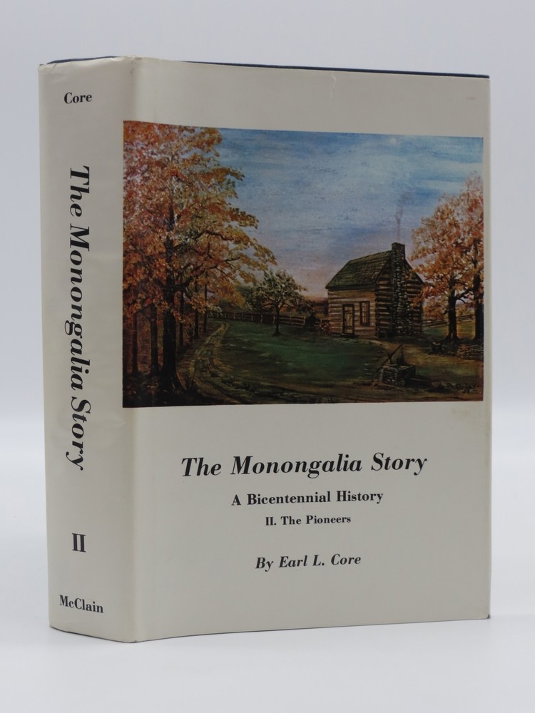 THE MONONGALIA STORY (VOLUME 2: THE PIONEERS) ; A Bicentennial History