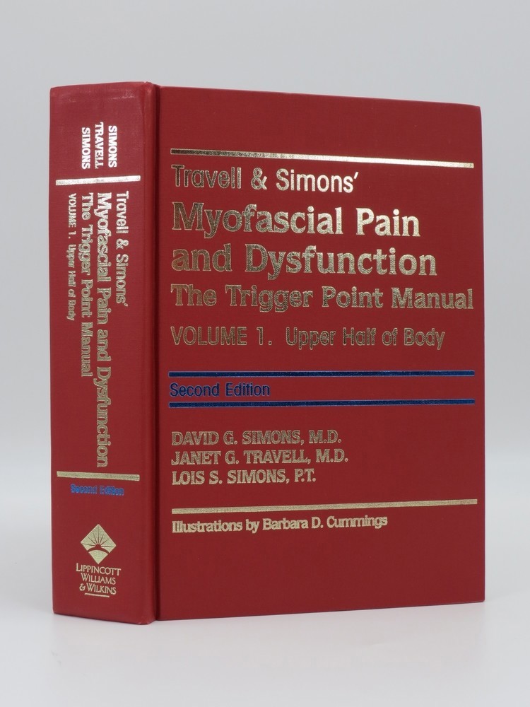 TRAVELL AND SIMONS' MYOFASCIAL PAIN AND DYSFUNCTION; The Trigger Point Manual: Volume 1: Upper Half of Body