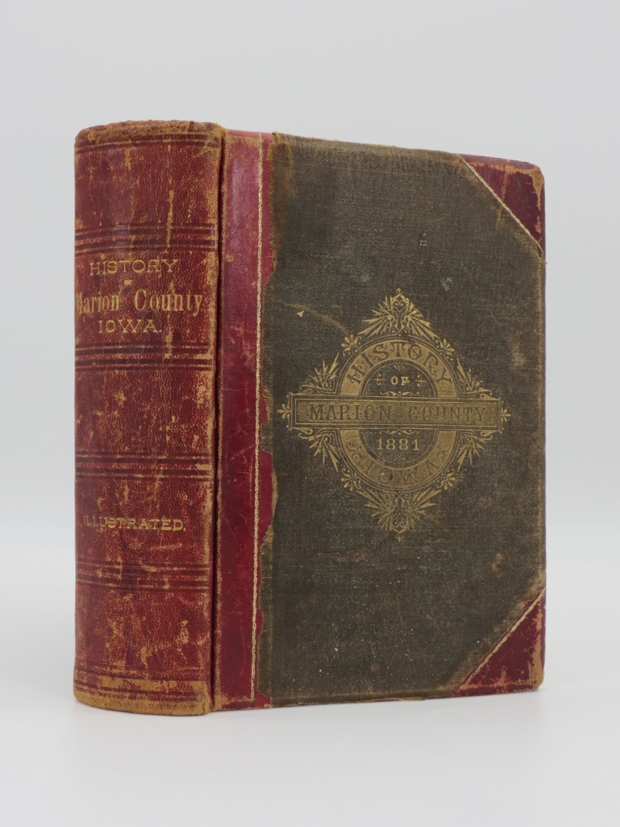 THE HISTORY OF MARION COUNTY, IOWA; Containing a History of the County, it's Cities, Towns, Etc.
