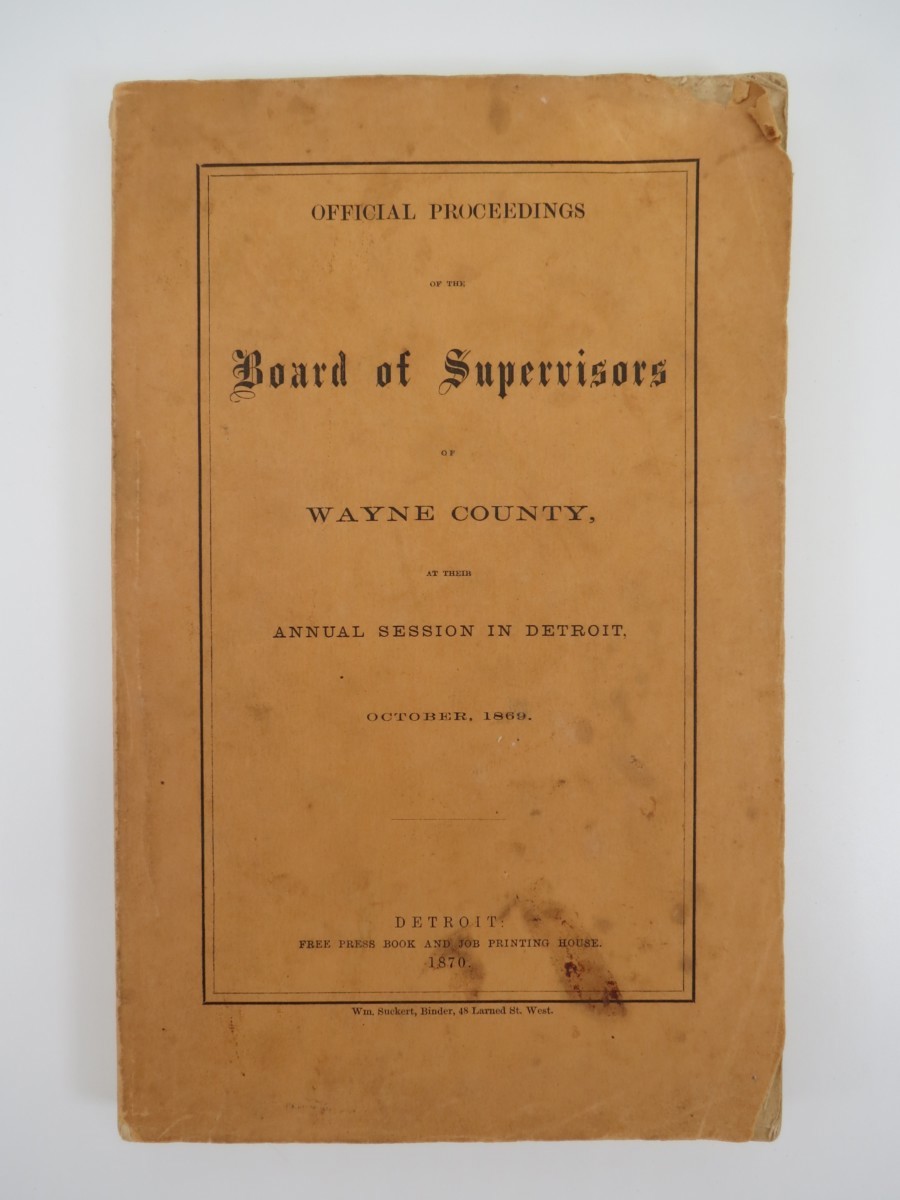 OFFICIAL PROCEEDINGS OF THE BOARD OF SUPERVISORS OF WAYNE COUNTY AT THEIR ANNUAL SESSION IN DETROIT, OCTOBER, 1869