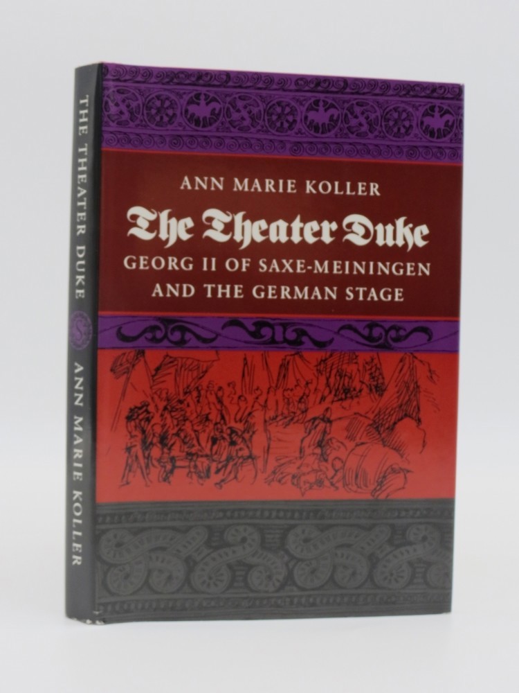 THE THEATER DUKE; Georg II of Saxe-Meiningen and the German Stage