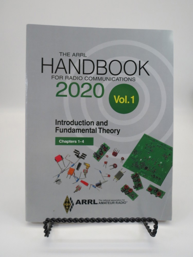 THE ARRL HANDBOOK FOR RADIO COMMUNICATIONS 2020 (VOLUME 1) ; Introduction and Fundamental Theory (Chapters 1-4)