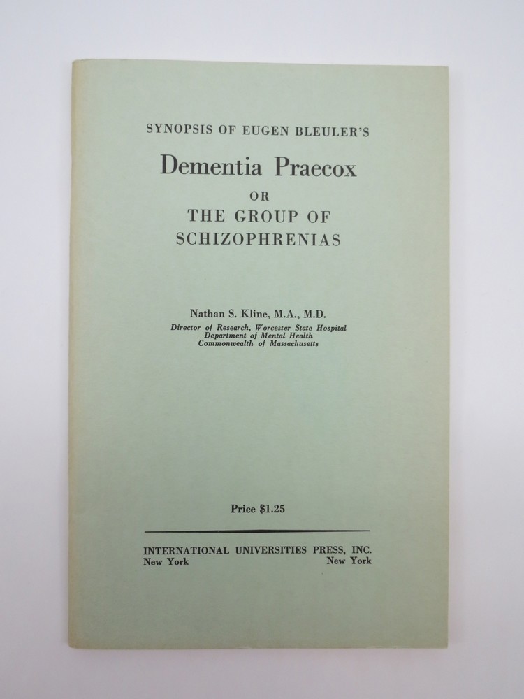 SYNOPSIS OF EUGEN BLEULER'S DEMENTIA PRAECOX; Or the Group of Schizophrenias