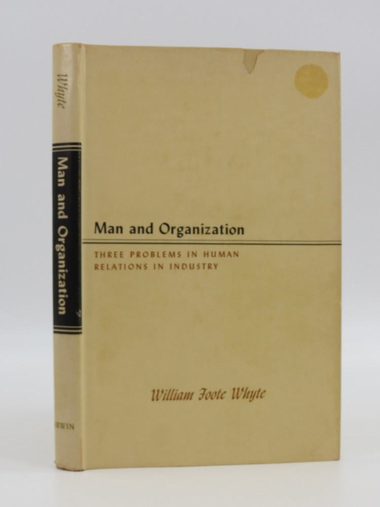 MAN AND ORGANIZATION; Three Problems in Human Relations in Industry